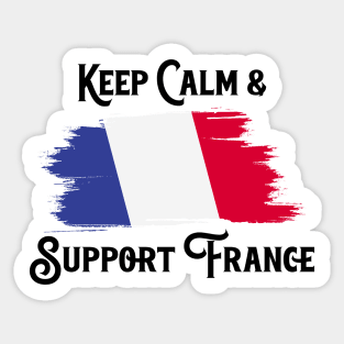 Keep Calm And Support France Sticker